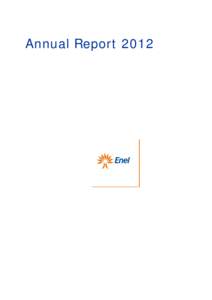 Annual Report 2012  Contents Report on operations The Enel organizational structure .................................................................... 6  Corporate boards ............................................