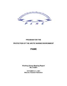 PROGRAM FOR THE PROTECTION OF THE ARCTIC MARINE ENVIRONMENT PAME  Working Group Meeting Report