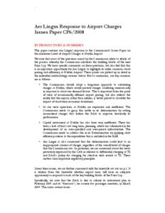 1  Aer Lingus Response to Airport Charges Issues Paper CP6/2008 INTRODUCTORY & SUMMARY This paper contains Aer Lingus’ response to the Commission’s Issues Paper on