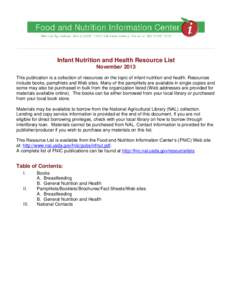 Infant Nutrition and Health Resource List November 2013 This publication is a collection of resources on the topic of infant nutrition and health. Resources include books, pamphlets and Web sites. Many of the pamphlets a