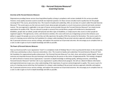 CQL – Personal Outcome Measures® eLearning Courses Overview of the Personal Outcome Measures Organizations providing human services have long defined quality as being in compliance with certain standards for the servi