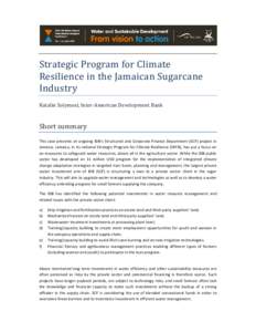 Strategic Program for Climate Resilience in the Jamaican Sugarcane Industry Katalin Solymosi, Inter-American Development Bank  Short summary