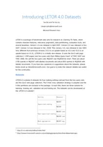Introducing LETOR 4.0 Datasets Tao Qin and Tie-Yan Liu {taoqin,tyliu}@microsoft.com Microsoft Research Asia  LETOR is a package of benchmark data sets for research on LEarning TO Rank, which
