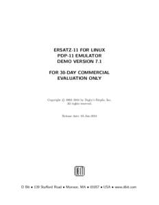 ERSATZ-11 FOR LINUX PDP-11 EMULATOR DEMO VERSION 7.1 FOR 30-DAY COMMERCIAL EVALUATION ONLY