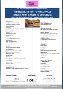 The 2nd Annual Malta Fund Servicing Conference  IMPLICATIONS FOR FUND SERVICES UNDER AIFM & UCITS IV DIRECTIVES  March 28th & 29th Morning, 2012 – Radisson Blu St Julian’s – Malta