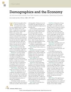 F E AT U R E  Demographics and the Economy An Interview with David K. Foot, PhD, Professor of Economics, University of Toronto Inter viewed by Pe te r O ’ B r i e n , CIM A , CFP , C h F C ®