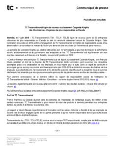 Communiqué de presse  Pour diffusion immédiate TC Transcontinental figure de nouveau au classement Corporate Knights des 50 entreprises citoyennes les plus responsables au Canada Montréal, le 7 juin 2016 – TC Transc
