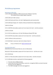 Workshop programme Wednesday 25 May Adrian Baddeley, CSIRO and University of Western Australia: The strange history of spatial logistic regressionLunch (NOVI canteenAndrew du P