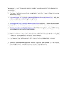 The following is a list of 7 forthcoming papers by Low Tuck Kwong Professor, Prof Sumit Agarwal since January 2015: 1. “The Value of Soft Information in Credit Rating Reports” (with Chen, V., and W. Zhang), forthcomi