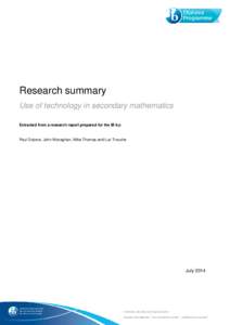 Research summary Use of technology in secondary mathematics Extracted from a research report prepared for the IB by: Paul Drijvers, John Monaghan, Mike Thomas and Luc Trouche