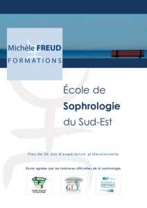 École de Sophrologie du Sud-Est Plus de 20 ans d’expérience professionnelle