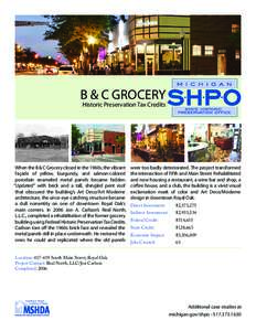 B & C GROCERY Historic Preservation Tax Credits When the B & C Grocery closed in the 1960s, the vibrant façade of yellow, burgundy, and salmon-colored porcelain enameled metal panels became hidden.