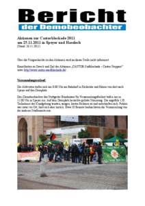 Aktionen zur Castorblockade 2011 am[removed]in Speyer und Hassloch (Stand: [removed]) Über die Vorgeschichte zu den Aktionen wird an dieser Stelle nicht informiert. Einzelheiten zu Zweck und Ziel der Aktionen „CAS