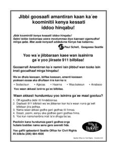 Jibbi goosaafi amantiran kaan ka´ee koominitii kenya kessati iddoo hinqabu! Jibbi koominitii kenya kessatii iddoo hinqabu! Sabni tokko tookonsaa seera mootummaa biya kaanaan egamudhaf miirga qaba. Mee aada kenyaafi adda