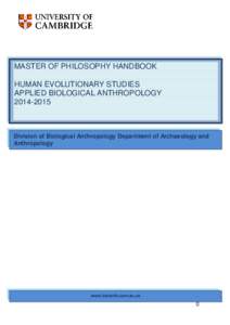 MASTER OF PHILOSOPHY HANDBOOK HUMAN EVOLUTIONARY STUDIES APPLIED BIOLOGICAL ANTHROPOLOGYDivision of Biological Anthropology Department of Archaeology and