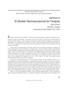 Artículo extraído de Tratamiento de Trastornos de Estrés Postraumático Complejos en niños y adolescentes. Editado por Julian D. Ford y Christine A. Courtois. Derechos de Autor 2013 por The Guilford Press. Todos los 