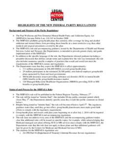 HIGHLIGHTS OF THE NEW FEDERAL PARITY REGULATIONS Background and Purpose of the Parity Regulations:  The Paul Wellstone and Pete Domenici Mental Health Parity and Addiction Equity Act (MHPAEA) became Public Law[removed]