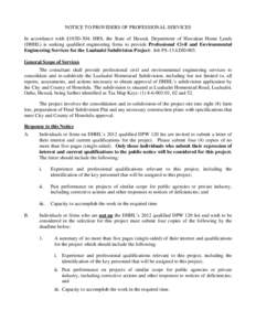 NOTICE TO PROVIDERS OF PROFESSIONAL SERVICES In accordance with §103D-304, HRS, the State of Hawaii, Department of Hawaiian Home Lands (DHHL) is seeking qualified engineering firms to provide Professional Civil and Envi