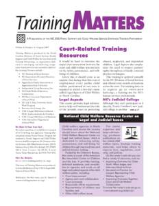 Training MATTERS A PUBLICATION OF THE NC DSS FAMILY SUPPORT AND CHILD WELFARE SERVICES STATEWIDE TRAINING PARTNERSHIP Volume 8, Number 4 • August 2007 Training Matters is produced by the North Carolina Division of Soci