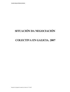 Consello Galego de Relacións Laborais  SITUACIÓN DA NEGOCIACIÓN COLECTIVA EN GALICIA. 2007