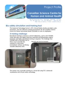 Project Profile Canadian Science Centre for Human and Animal Health[removed]Innovation Drive | Winnipeg | Manitoba | R3T 6C2 Tel: [removed] | Fax: [removed] | [removed]Web: www.itc.mb.ca | E-mail: [removed].