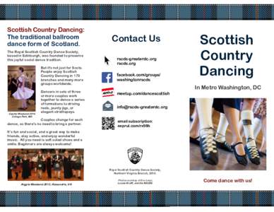 Scottish Country Dancing: The traditional ballroom dance form of Scotland. The Royal Scottish Country Dance Society, based in Edinburgh, was founded to preserve this joyful social dance tradition.