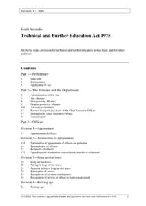 Version: [removed]South Australia Technical and Further Education Act 1975 An Act to make provision for technical and further education in this State; and for other