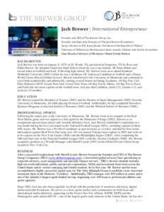 Jack Brewer | International Entrepreneur Founder and CEO of The Brewer Group, Inc. Founder and Executive Director of The Jack Brewer Foundation Senior Advisor to H.E. Joyce Banda, President of the Republic of Malawi Chai