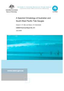 T h e C e n t r e f o r A u s t r a lia n W e a th e r a n d C lim a te R e s e a r c h A partnership between CSIRO and the Bureau of Meteorology A Spectral Climatology of Australian and South-West Pacific Tide Gauges St