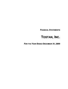 FINANCIAL STATEMENTS  TOSTAN, INC. FOR THE YEAR ENDED DECEMBER 31, 2009  TOSTAN, INC.