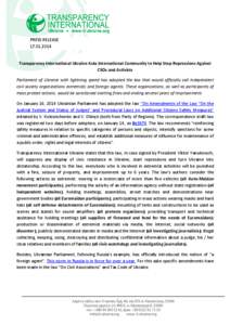 PRESS RELEASE[removed]Transparency International Ukraine Asks International Community to Help Stop Repressions Against CSOs and Activists Parliament of Ukraine with lightning speed has adopted the law that would offic