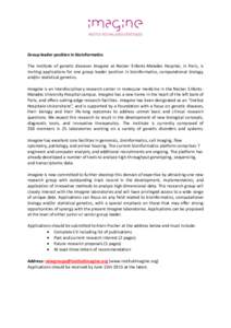 Group leader position in bioinformatics The Institute of genetic diseases Imagine at Necker Enfants-Malades Hospital, in Paris, is inviting applications for one group leader position in bioinformatics, computational biol