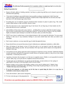 The following ProBest preparation list is mandatory; failure to comply may lead to re-service fees. Bedbug Preparation List □ Remove all sheets, pillows & bedding materials. Seal them in a plastic bag until they can be