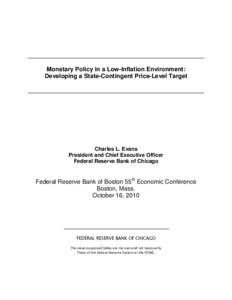 Monetary Policy in a Low-Inflation Environment: Developing a State-Contingent Price-Level Target Charles L. Evans President and Chief Executive Officer Federal Reserve Bank of Chicago