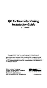 QC Inclinometer Casing Installation Guide[removed]Copyright ©1997 Slope Indicator Company. All Rights Reserved. Inclinometer casing should be installed by technically-qualified personnel.