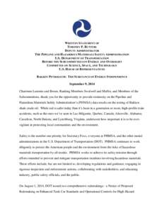 WRITTEN STATEMENT OF TIMOTHY P. BUTTERS DEPUTY ADMINISTRATOR THE PIPELINE AND HAZARDOUS MATERIALS SAFETY ADMINISTRATION U.S. DEPARTMENT OF TRANSPORTATION BEFORE THE SUBCOMMITTEES ON ENERGY AND OVERSIGHT