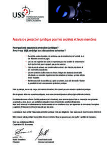 Assurance protection juridique pour les sociétés et leurs membres Pourquoi une assurance protection juridique? Avez-vous déjà participé aux discussions suivantes? •	 	 •