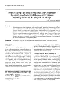 HK J Paediatr (new series) 2004;9:[removed]Infant Hearing Screening in Maternal and Child Health Centres Using Automated Otoacoustic Emission Screening Machines: A One-year Pilot Project KY CHAN, SSL LEUNG