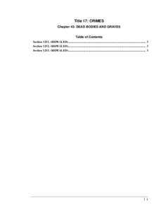 Title 17: CRIMES Chapter 45: DEAD BODIES AND GRAVES Table of Contents Section[removed]REPEALED)............................................................................................................ 3 Section 1252. (