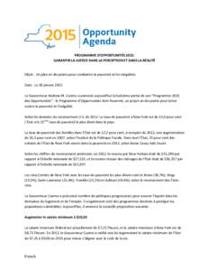 PROGRAMME D’OPPORTUNITÉS 2015: GARANTIR LA JUSTICE DANS LA PERCEPTION ET DANS LA RÉALITÉ Objet : Un plan en dix points pour combattre la pauvreté et les inégalités Date : Le 18 janvier 2015 Le Gouverneur Andrew M