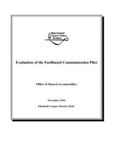 Evaluation of the Facilitated Communication Pilot  Office of Shared Accountability November 2014 Elizabeth Cooper-Martin, Ph.D.