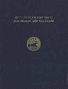 STUDIES IN ANCIENT EGYPT, THE AEGEAN, AND THE SUDAN Essays in honor of Dows Dunham