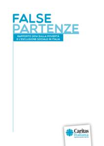 Il Rapporto è stato curato da Walter Nanni, con la collaborazione di Federica De Lauso (Ufficio Studi di Caritas Italiana)