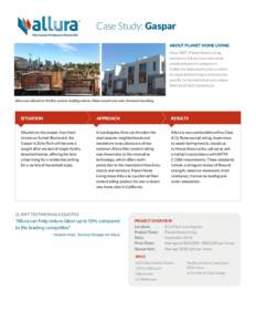 Case Study: Gaspar ABOUT PLANET HOME LIVING Since 2007, Planet Home Living has been a full-service real estate and development company in California dedicated to the creation