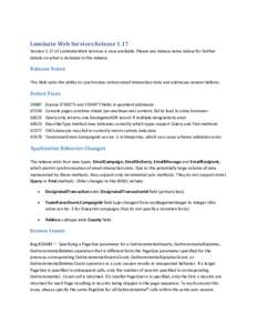 Luminate Web Services Release 1.17 Version 1.17 of Luminate Web Services is now available. Please see release notes below for further details on what is included in this release. Release Notes This field adds the ability