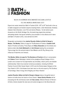 BATH IN FASHION 2016 BRINGS COLOUR & STYLE TO THE WORLD HERITAGE CITY Expect red carpet moments at Bath in Fashion18th to 24th April) with a line-up of stellar designers and fashion experts including Erdem, Julien