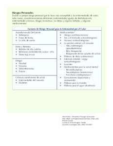 Riesgos Personales  Evalúe su propio riesgo personal que le hace más susceptible a las enfermedades de calor, tales como, acondicionamiento deficiente, enfermedades agudas de deshidratación, enfermedades crónicas, dr