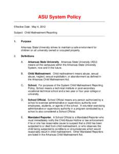 ASU System Policy Effective Date: May 4, 2012 Subject: Child Maltreatment Reporting 1.