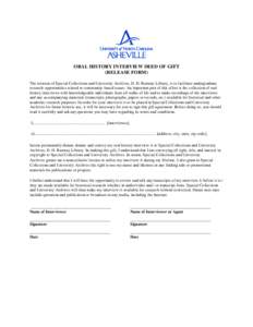 ORAL HISTORY INTERVIEW DEED OF GIFT (RELEASE FORM) The mission of Special Collections and University Archives, D. H. Ramsay Library, is to facilitate undergraduate research opportunities related to community-based issues