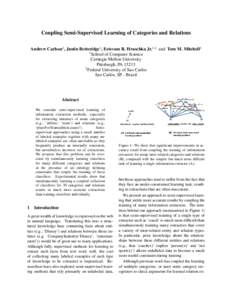 Coupling Semi-Supervised Learning of Categories and Relations Andrew Carlson1 , Justin Betteridge1 , Estevam R. Hruschka Jr.1,2 and Tom M. Mitchell1 1 School of Computer Science Carnegie Mellon University Pittsburgh, PA 